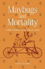 Maybugs and Mortality