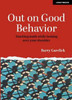 Out on Good Behavior