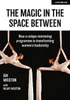 The Magic in the Space Between: How a unique mentoring programme is transforming women's leadership