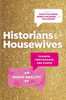 Historians on Housewives