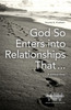God So Enters Into Relationships That . . .