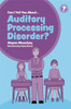 Can I tell you about Auditory Processing Disorder?