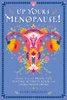 Up Yours Menopause!