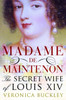 Madame de Maintenon: The secret wife of King Louis XIV