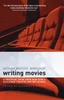 Writing Movies: A practical guide to creating stellar screenplays