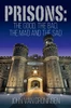 Prisons: The good, the bad, the mad and the sad