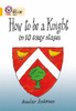 How To Be A Knight