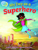 My Day as a Superhero Student Edition