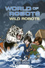 Reading Planet KS2 - World of Robots: Wild Bots - Level 2: Mercury/Brown