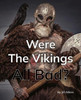 Were The Vikings All Bad?