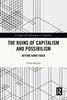 Ruins of Capitalism and Possibilism