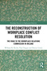 Reconstruction of Workplace Conflict Resolution
