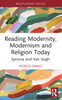 Reading Modernity, Modernism and Religion Today