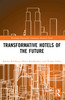 Transformative Hotels of the Future