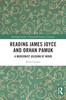 Reading James Joyce and Orhan Pamuk