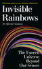 Invisible Rainbows