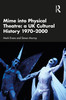 Mime into Physical Theatre: A UK Cultural History 1970–2000