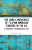 Lived Experiences of Filipinx American Teachers in the U.S.