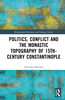 Politics, Conflict and the Monastic Topography of 15th-Century Constantinople