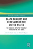 Black Families and Recession in the United States