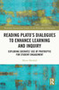 Reading Plato's Dialogues to Enhance Learning and Inquiry