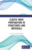 Elastic Wave Propagation in Structures and Materials