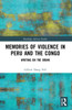 Memories of Violence in Peru and the Congo