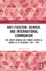 Anti-Fascism, Gender, and International Communism