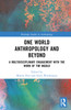 One World Anthropology and Beyond