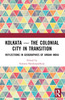 Kolkata — The Colonial City in Transition