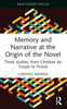 Memory and Narrative at the Origin of the Novel