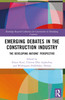Emerging Debates in the Construction Industry