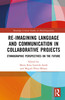 Re-imagining Language and Communication in Collaborative Projects