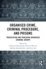 Organised Crime, Criminal Procedure, and Prisons