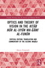 Optics and Theory of Vision in the Kitāb nūr alʿuyūn wa-ǧāmiʿ al-funūn