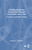 Guiding Academic Institutions through Crossroads and Crisis