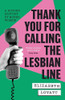 Thank You For Calling the Lesbian Line