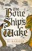 The Bone Ship's Wake