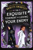 The Exquisite Torment of Loving Your Enemy