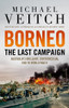 Borneo: The Last Campaign