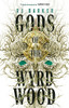Gods of the Wyrdwood: The Forsaken Trilogy, Book 1