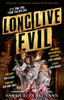 Long Live Evil