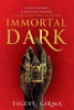 Immortal Dark Trilogy: Book 1