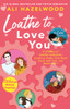 Loathe To Love You