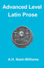Advanced Level Latin Prose Composit: A Companion to the Penguin Translation