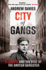 City of Gangs: Glasgow and the Rise of the British Gangster