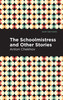 The Schoolmistress and Other Stories