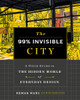 The 99% Invisible City