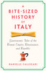 A Bite-Sized History of Italy