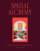 Spatial Alchemy